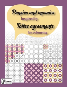 Paperback Pansies and mosaics inspired by Toltec agreements: for colouring Book