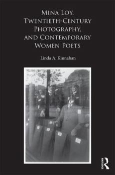 Hardcover Mina Loy, Twentieth-Century Photography, and Contemporary Women Poets Book