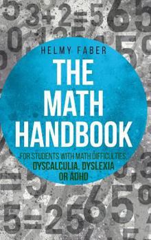 Hardcover Math Handbook for Students with Math Difficulties, Dyscalculia, Dyslexia or ADHD: (Grades 1-7) Book