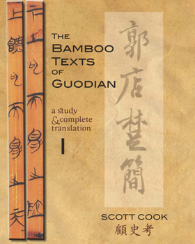 Hardcover The Bamboo Texts of Guodian: A Study and Complete Translation Book