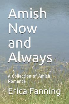 Paperback Amish Now and Always: A Collection of Amish Romance Book