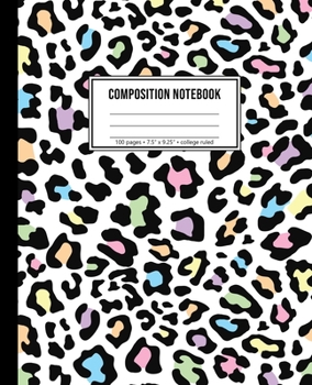 Paperback Composition Notebook: 100 Page College Ruled Rainbow Leopard Notebook Book