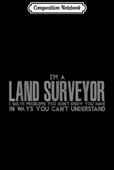 Paperback Composition Notebook: I Am A Land Surveyor Journal/Notebook Blank Lined Ruled 6x9 100 Pages Book