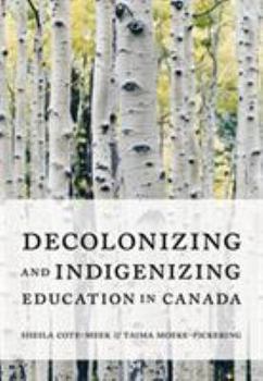 Paperback Decolonizing and Indigenizing Education in Canada Book