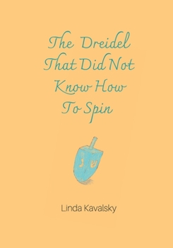 Paperback The Dreidel That Did Not Know How To Spin: Children's Book