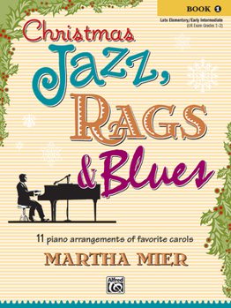 Paperback Christmas Jazz, Rags & Blues, Bk 1: 11 piano arrangements of favorite carols for late elementary to early intermediate pianists Book