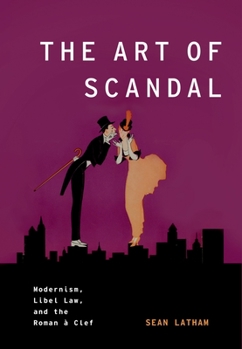 Paperback The Art of Scandal: Modernism, Libel Law, and the Roman À Clef Book