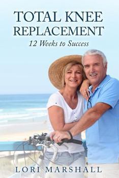 Paperback Total Knee Replacement: 12 Weeks to Success Book