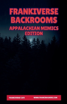 Paperback FrankiVerse Backrooms Appalachian Mimics Edition Book