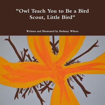 Paperback "Owl Teach You to Be a Bird Scout, Little Bird" Book