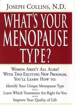 Hardcover What's Your Menopause Type?: With This Exciting New Program, You'll Learn How to Identify Your Unique Menopause Type, Learn Which Treatments Are Ri Book