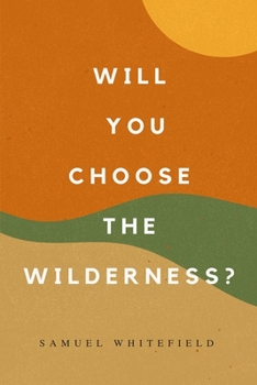 Paperback Will You Choose the Wilderness? Book