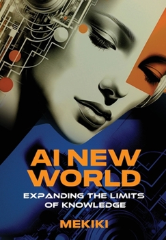Hardcover AI New World: Expanding the Limits of Knowledge Book
