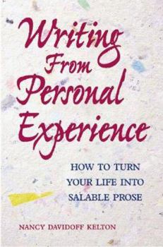 Paperback Writing from Personal Experience: How to Turn Your Life Into Salable Prose Book