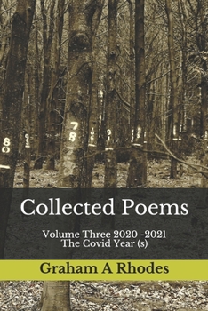 Paperback Collected Poems: Volume Three 2020 -2021 (The Covid Years) Book