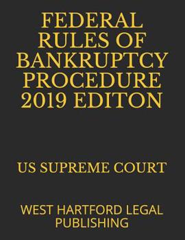 Paperback Federal Rules of Bankruptcy Procedure 2019 Editon: West Hartford Legal Publishing Book