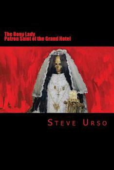 The Bony Lady: Patron Saint of the Grand Hotel