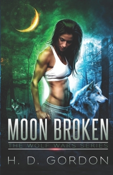 Moon Broken - Book #2 of the Wolf Wars