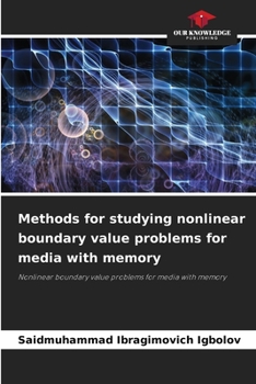 Paperback Methods for studying nonlinear boundary value problems for media with memory Book