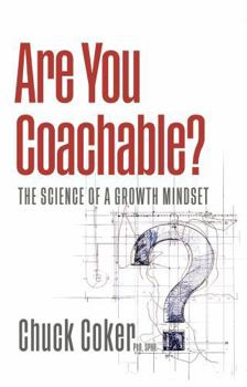 Are You Coachable?: The Science of a Growth Mindset