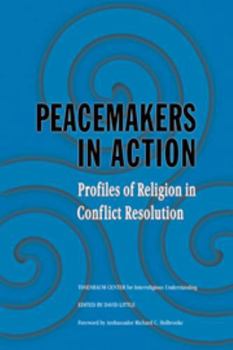 Paperback Peacemakers in Action: Profiles of Religion in Conflict Resolution Book