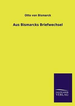 Paperback Aus Bismarcks Briefwechsel [German] Book