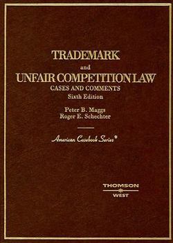 Hardcover Maggs and Schechter's Trademark and Unfair Competition Law: Cases and Comments, 6th Book