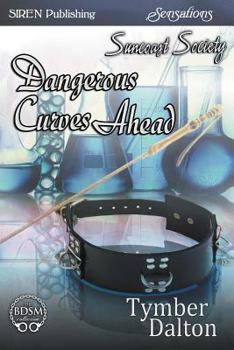 Paperback Dangerous Curves Ahead [Suncoast Society] (Siren Publishing Sensations Manlove) Book
