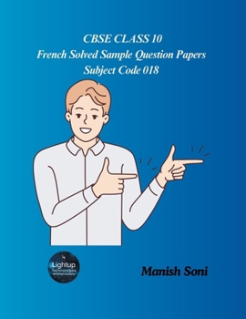 CBSE Class 10 French Solved Sample Question Papers Subject Code 018 (CBSE Class 10 French Books Series)