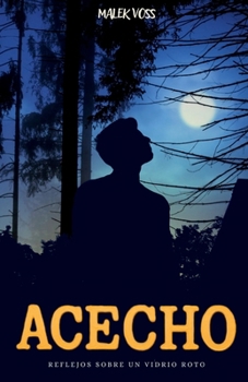 Paperback Acecho: Reflejos sobre un vidrio roto [Spanish] Book