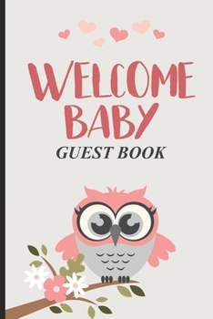 Welcome Baby Guest Book: Guest Registry For Baby Shower, New Parents Memory Keepsake Book, Bundle Of Joy Baby Journal, Family Well-Wishes & Advice Notebook