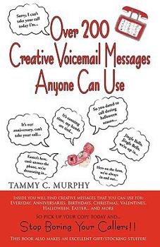 Paperback Over 200 Creative Voicemail Messages Anyone Can Use Book