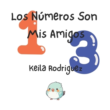 Paperback Los Números Son Mis Amigos: Aprende a contar del 1 al 10. [Spanish] Book