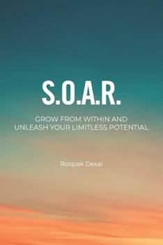 Paperback S.O.A.R.: Grow from Within. Unleash Your Limitless Potential Book