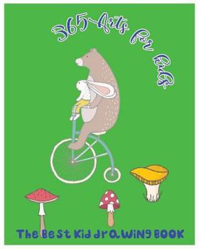Paperback 365 Arts for Kids: The Best Kid Drawing Book