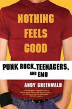 Paperback Nothing Feels Good: Punk Rock, Teenagers, and Emo Book