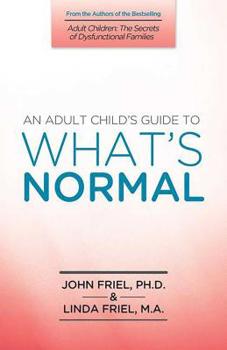 Paperback An Adult Child's Guide to What's Normal Book