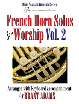 Hardcover French Horn Solos for Worship, Vol. 2: Arranged with Keyboard Accompaniment Book