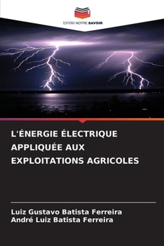 Paperback L'Énergie Électrique Appliquée Aux Exploitations Agricoles [French] Book