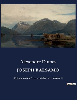 Joseph Balsamo - Tome II : Les M?moires d'un M?decin