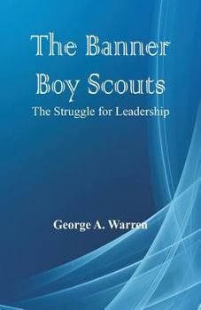 The Banner Boy Scouts: Or, The Struggle for Leadership - Book #1 of the Banner Boy Scouts