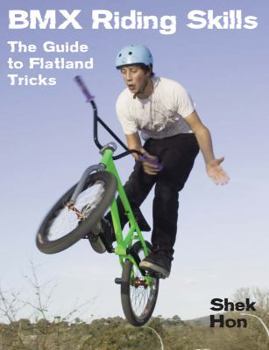 Paperback BMX Riding Skills: The Guide to Flatland Tricks Book