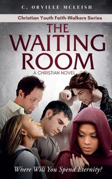The Waiting Room: A Christian Novel (Christian Youth Faith-Walkers)