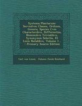 Paperback Systema Plantarum: Secvndvm Classes, Ordines, Genera, Species Cvm Characteribvs, Differentiis, Nominibvs Trivialibvs, Synonymis Selectis, [Latin] Book