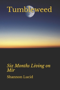 Paperback Tumbleweed: Six Months Living on Mir Book