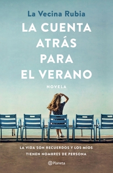 Paperback La Cuenta Atrás Para El Verano: La Vida Son Recuerdos Y Los Míos Tienen Nombre de Persona [Spanish] Book