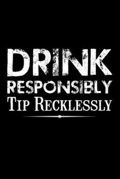 Paperback Funny Bartender Tip Recklessly Monthly Planner 2020 - 2021: Drink Responsibly Tip Recklessly Funny Quotes Bartender 2 Years Planner A5 Size Schedule C Book