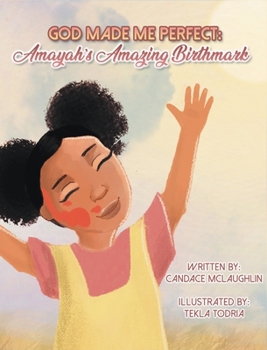 Hardcover God Made Me Perfect: Amayah's Amazing Birthmark Book