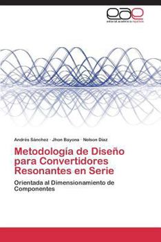 Paperback Metodologia de Diseno Para Convertidores Resonantes En Serie [Spanish] Book