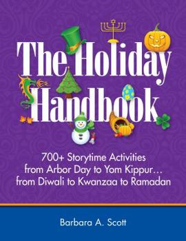 Paperback Holiday Handbook: 700+ Storytime Activities from Arbor Day to Yom Kippur Book